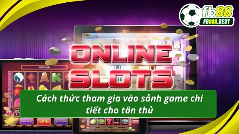 Cách thức truy cập vào 10 slots nhanh gọn nhất