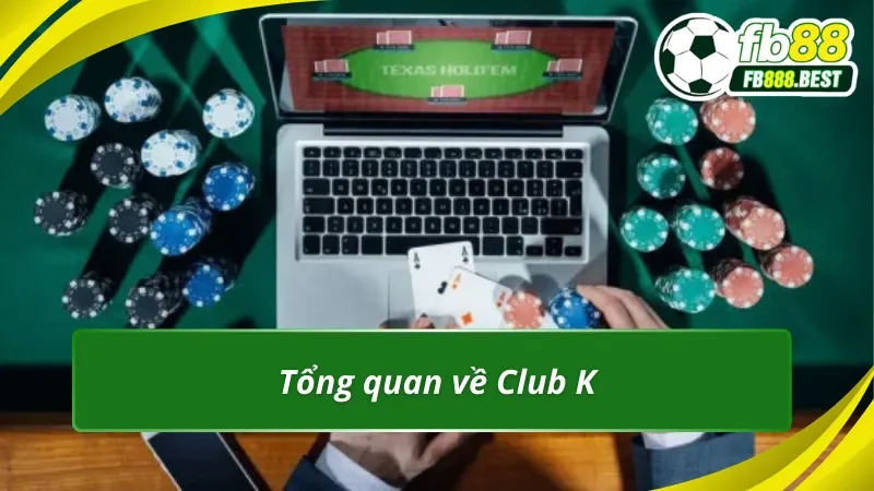 Club K là sảnh game gì?