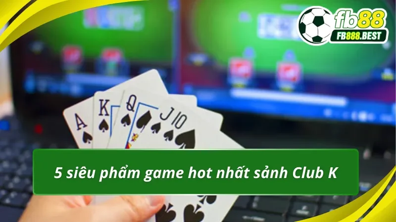 Cá cược casino chuyên nghiệp chỉ có tại sảnh Club K Fb88