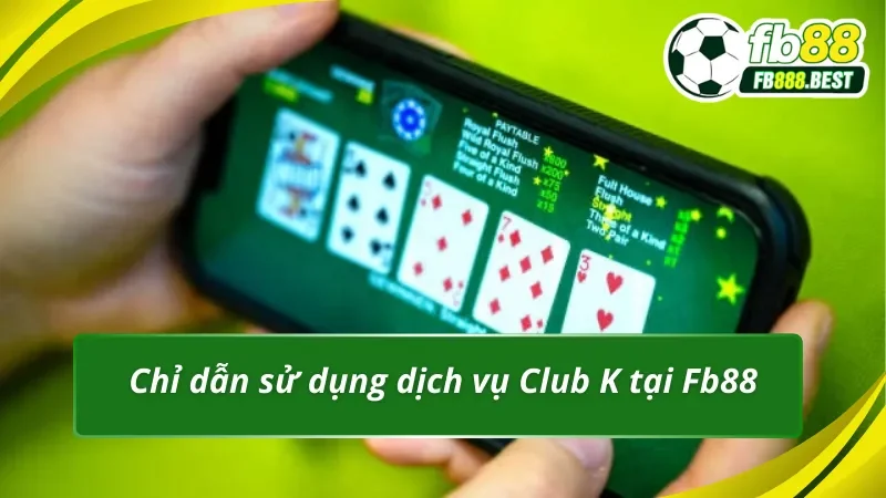 Chỉ dẫn sử dụng dịch vụ cá cược casino do Club K cung cấp