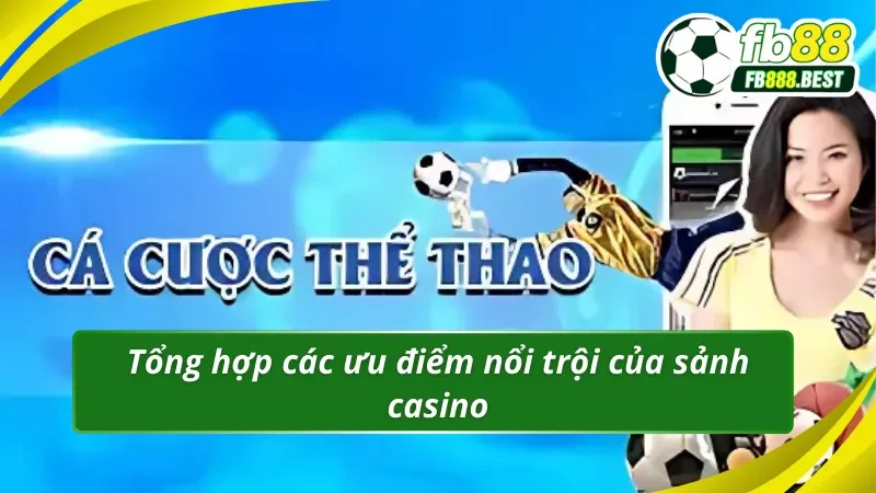 Tổng hợp các ưu điểm của sảnh casino Club Q