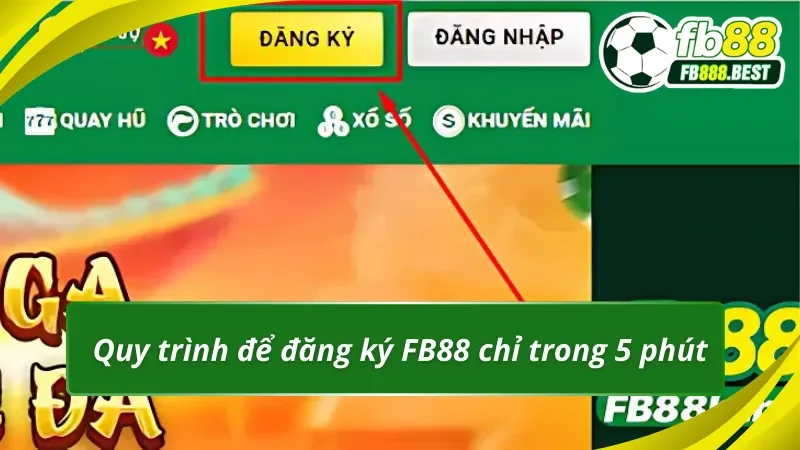  Quá trình đăng ký FB88 đơn giản trong 5 phút
