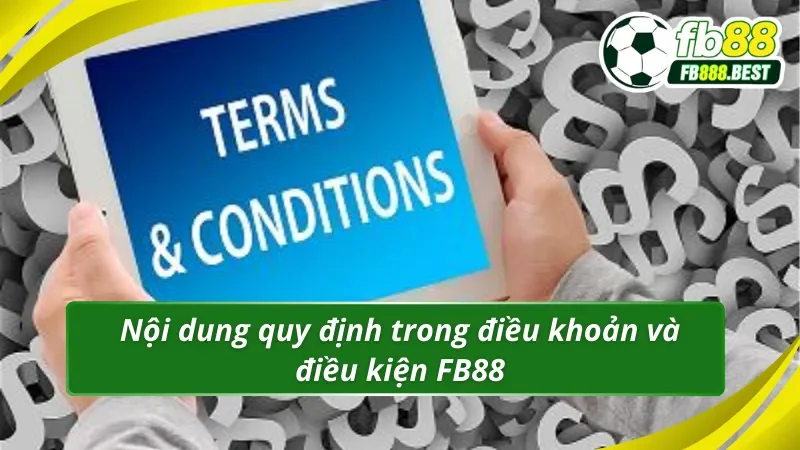 Chi tiết nội dung về điều khoản, điều kiện FB88
