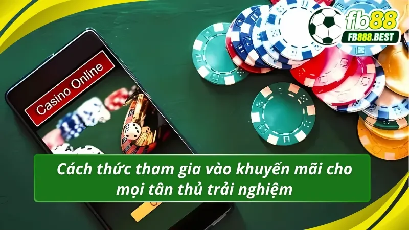 Các bước tham gia khuyến mãi thành viên mới tại FB88