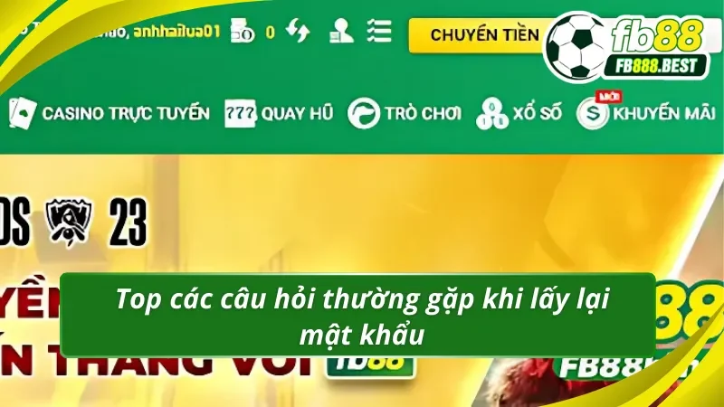 Những câu hỏi thường gặp khi lấy lại mật khẩu Fb88