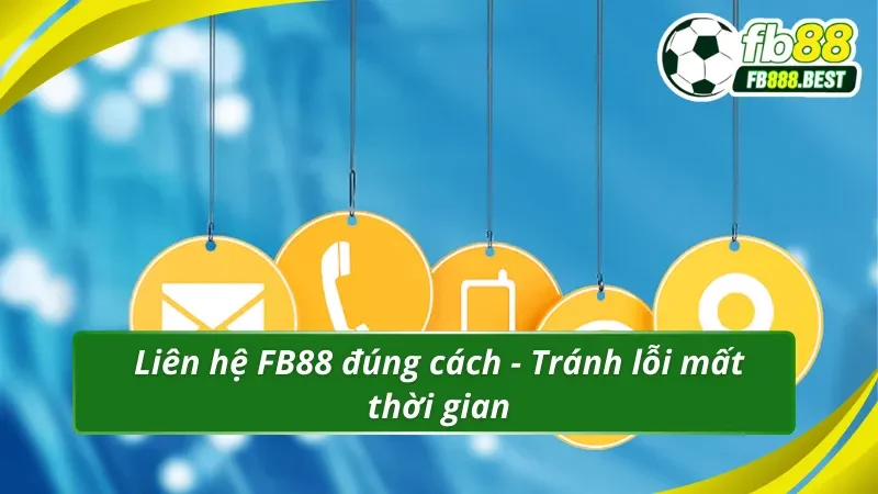 Mẹo liên hệ FB88 nhanh chóng, đảm bảo hiệu quả