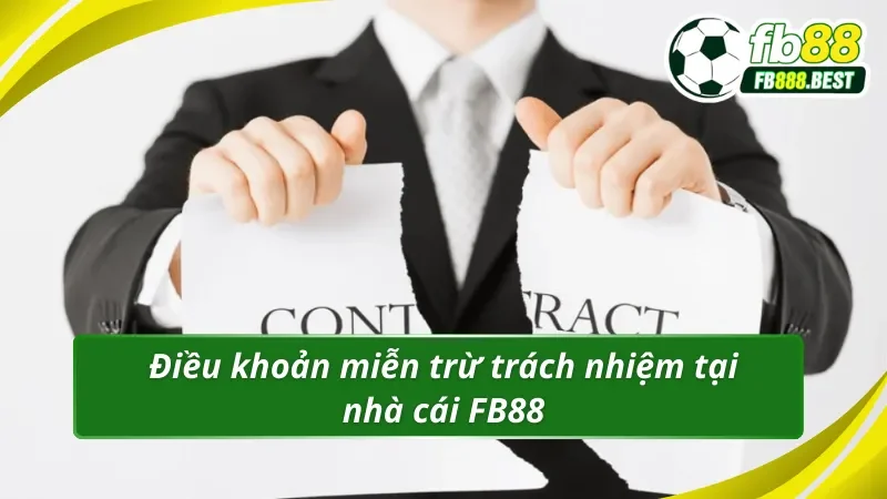 Miễn trừ trách nhiệm FB88 bảo vệ quyền lợi đôi bên