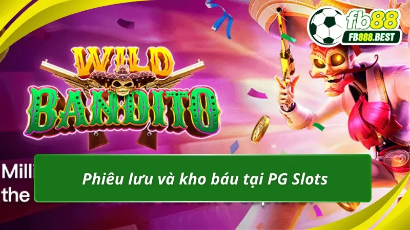Phiêu lưu và kho báu tại PG Slots