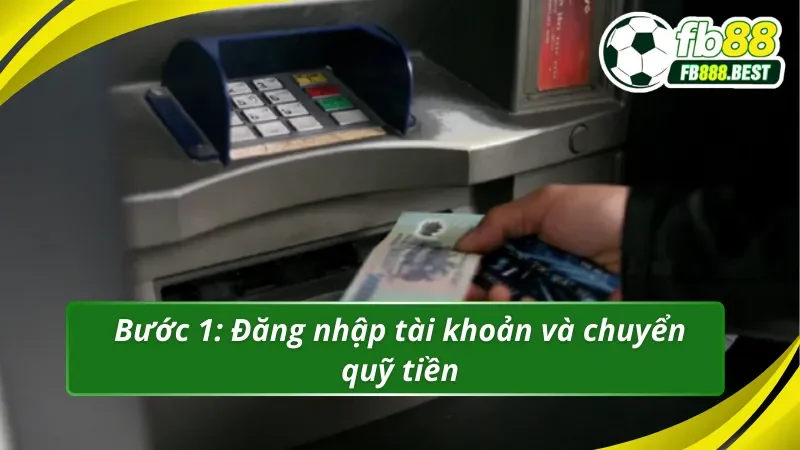 Bước đầu tiên của quy trình rút tiền FB88