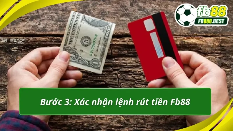 Thực hiện lệnh rút tiền FB88