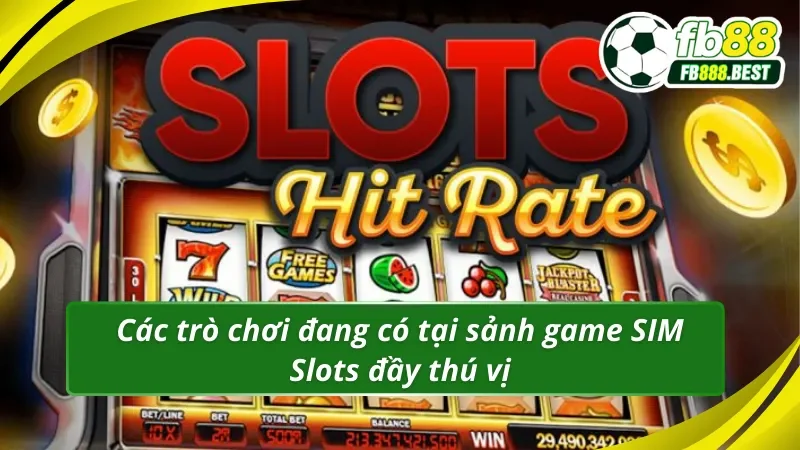 Các trò chơi tại sảnh game SIM Slots
