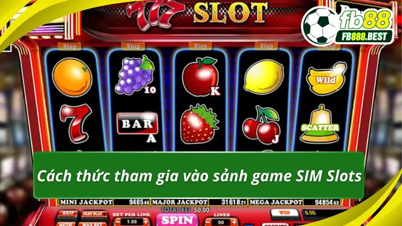 Cách thức tham gia vào sảnh game SIM Slots