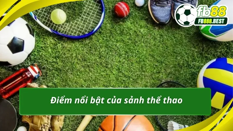 Lý giải sức hút của sảnh Thể thao 3 tại nhà cái FB88