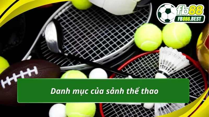 Danh mục bet kèo chất lượng từ sảnh Thể thao 3