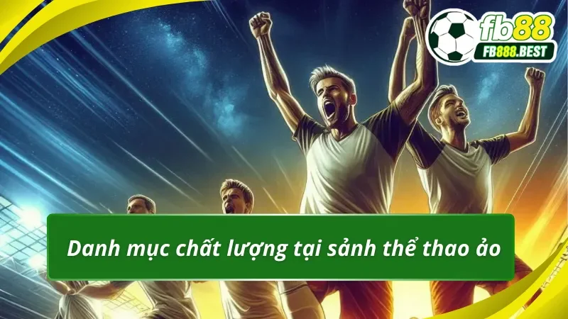 Chi tiết các lựa chọn hấp dẫn từ sảnh Thể thao ảo 7