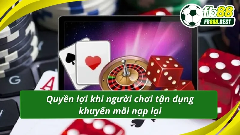 03 ưu điểm khi tận dụng tiền thưởng nạp lại