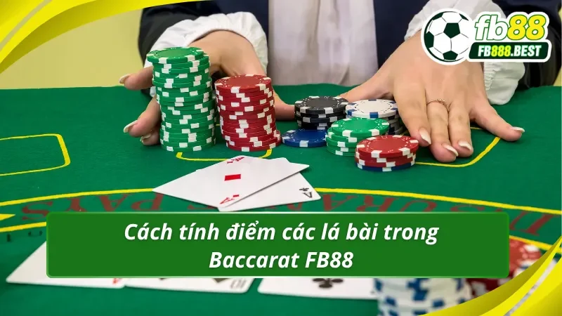 Phương pháp tính điểm trong Baccarat FB88