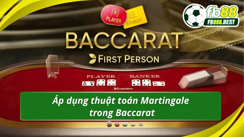 Thuật toán Martingale trong Baccarat FB88