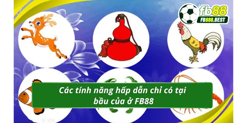 03 tính năng thú vị chỉ có ở bầu cua FB88