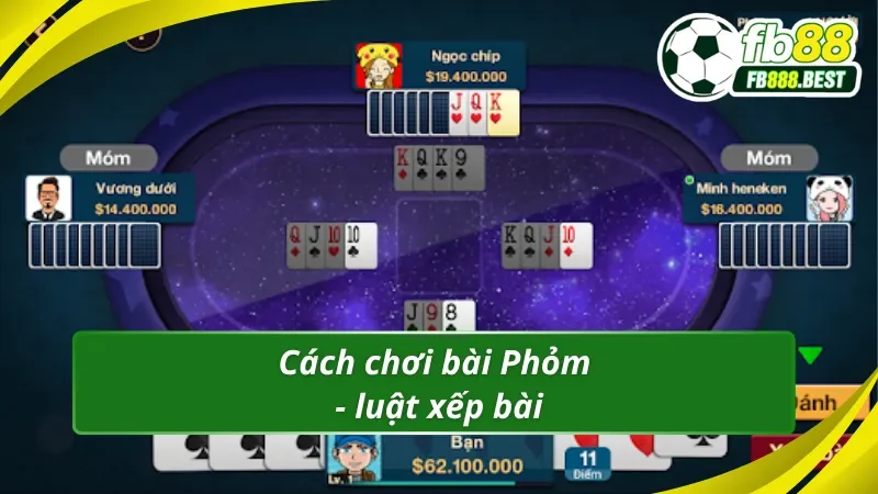 Cách chơi bài Phỏm từ A đến Z cho tân thủ