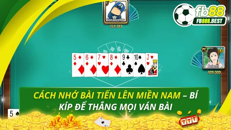 Cách Nhớ Bài Tiến Lên Miền Nam – Bí Kíp Để Thắng Mọi Ván Bài