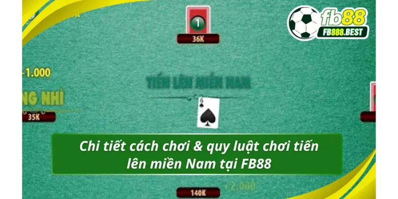 Cách chơi tiến lên miền Nam FB88 giúp bạn thắng lớn
