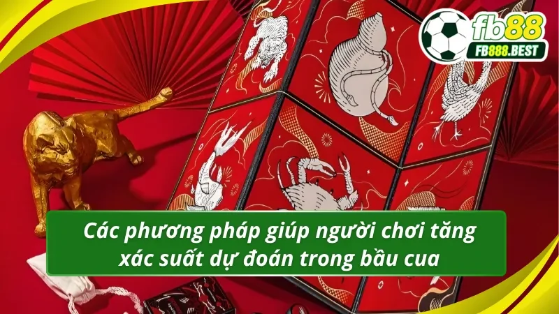 03 phương pháp giúp tăng Xác Suất Bầu Cua