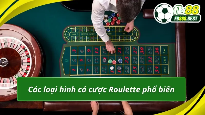 Các loại hình cá cược Roulette phổ biến tại FB88