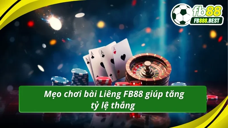 Mẹo chơi bài Liêng FB88 giúp tăng tỷ lệ thắng