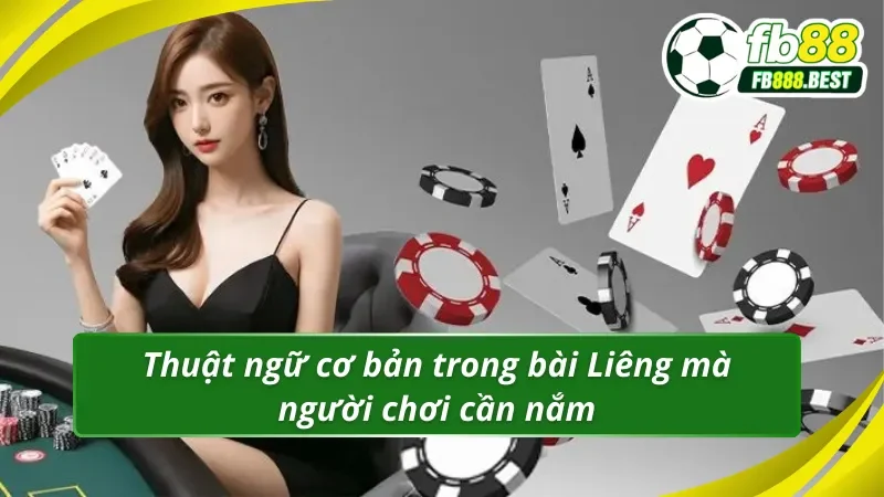 Thuật ngữ cơ bản trong bài Liêng mà người chơi cần nắm